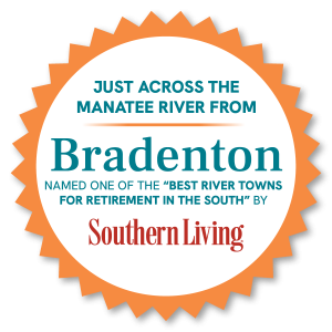 Just across the Manatee River from Bradenton, named one of the "Best River Towns for Retirement in the South" by Southern Living